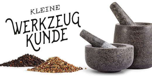 Kleine Werkzeugkunde – Mörser Teil III